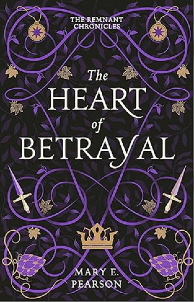 The Heart of Betrayal The Remnant Chronicles book 2